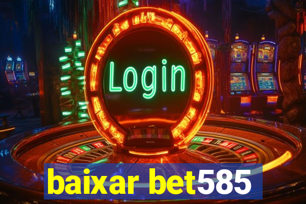 baixar bet585